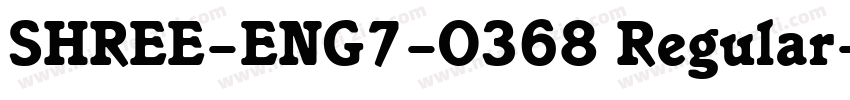 SHREE-ENG7-0368 Regular字体转换